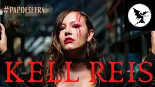 Papo Esfera #9: Kell Reis | Sacrificed | Metal com vocais femininos | Mulheres no Metal