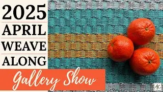 2025 April Weave Along Gallery Show
