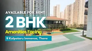 Semi Furnished 2 BHK For Rent In Kalpataru Immensa, Thane | Amenities Facing