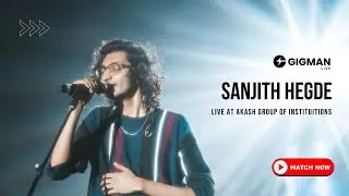 Sanjith Hegde - Live at Akash Group of Institutions | Gigman Live