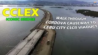CCLEX | FULL 8.5KM TOUR| CORDOVA TO CEBU CITY SIDE |4K CINEMATIC | ICONIC BRIDGE