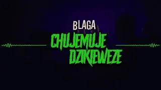 Blaga - Chujemujedzikiewęże
