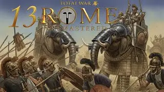 Total War ROME REMASTERED Селевкиды Максимальная Сложность №13 - Все Дороги Ведут...