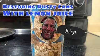 Restoring Rusty Cans with Lemon Juice #RestoringRustyCans