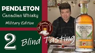 Pendleton Canadian Whisky - Military Edition | Blind Tasting #2