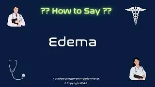 How to Pronounce Edema CORRECTLY in English? | How to Say Edema? | Pronunciation Planet