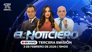 🔴EN VIVO | El Noticiero Tercera emisión: 03 de febrero 2026