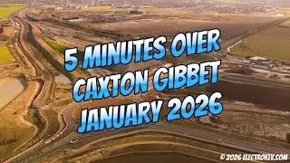 5 Minutes Over Caxton Gibbet - January 2026 Update of CONSTRUCTION 