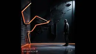 DENIS DICK - IN LAK'ECH (Original Mix)