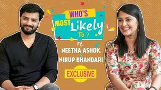 Neetha Ashok & Nirup Bhandari's HILARIOUS Who's Most Likely To, reveal all their secrets