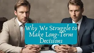 The Present Bias: Why We Struggle to Make Long-Term Decisions