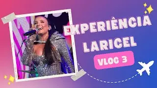 Experi&ecirc;ncia Laricel Vlog 3