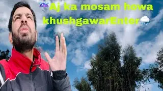 🌧️Queta ka mosam hwa khushgawar💧