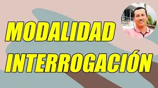 MODALIDAD INTERROGACIÓN (CONCEPTO Y EJEMPLOS BIEN EXPLICADOS) - WILSON TE EDUCA