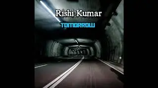 Tomorrow (Official Audio) | New-Age Instrumental Track | EDM | Rishi Kumar