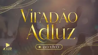 CULTO VIRADÃO ADLUZ | ANO NOVO 2026