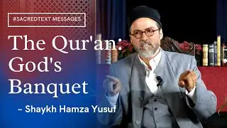The Qur'an: God's Banquet - Shyakh Hamza Yusuf