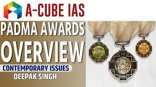 PADMA AWARDS OVERVIEW | Contemporary Issues | UPSC IAS