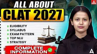 All about CLAT 2027 | CLAT 2027 Eligibility, Syllabus, Exam Pattern, and Important Dates