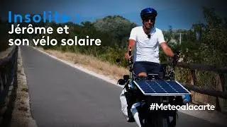 Insolite : Jérôme et son vélo solaire