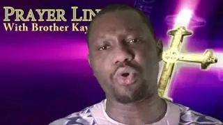 Brother Kay ( Prayer line): 