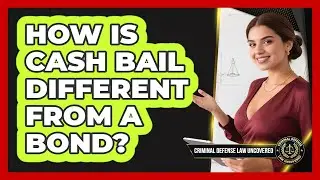 How Is Cash Bail Different From a Bond?