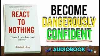 How to Become Dangerously Confident | Audiobook