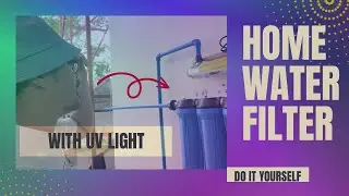 How to Install Water Filter at Home ll Paano mag Set-up ng 4 Stage Water Filter With UV Light