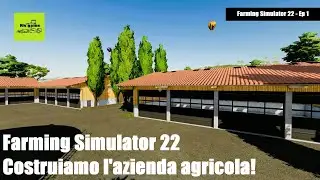 Fs22 Ep 1 - Costruiamo l'azienda agricola!