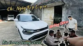 Ra hãng KIA Mazda chốt xe - Chờ ngày đẹp nhận xe KIA Carens Luxury 2025 | Phạm Linh TV
