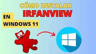 Instalar Irfanview Ultima Versi&oacute;n en Windows 11 | Actualizado