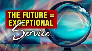 The Future of Wealth Management Part 1: Exceptional Service