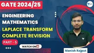 Laplace Transform | Complete Revision | Part 5 | GATE 2024 | Manish Rajput