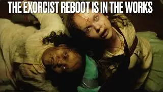 The Exorcist Reboot is in the Works