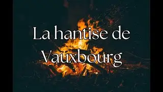 La hantise de Vauxbourg - R&eacute;cit horrifique