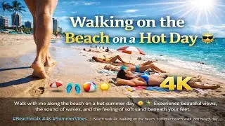 Walking on a Hot Summer Beach 🌴☀️ | Real Beach Life, Sunbathing & Ocean Vibes in 4K
