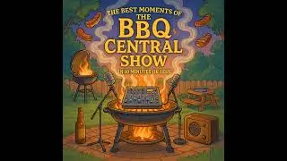 The Best Moments of The BBQ Central Show in 10 Minutes or Less
