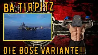 World of Warships Legends - BA TIRPITZ - Tier 7 - Die BÖSE Variante!!! [deutsch/ gameplay]