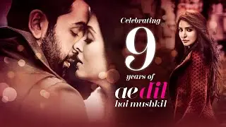 9 Years of Ae Dil Hai Mushkil | Aishwarya Rai Bachchan, Ranbir Kapoor, Anushka Sharma | Karan Johar