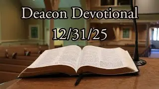 12/31/25 Deacon Devotional