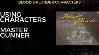 Blood & Plunder - Master Gunner
