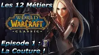 Wow Classique Vanilla : Quels m&eacute;tiers choisir ? #1 La Couture !