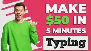 Make $50 in 10 Minutes Typing Words (Make Money Online 2022)