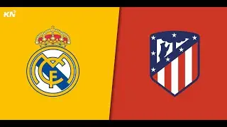 Atl. Madrid vs Real Madrid Live Commentary