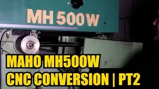 MAHO MH500W CNC Conversion | PT 2 Teardown