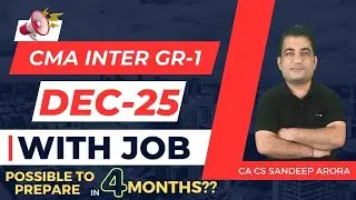 CMA Inter Group 1 With Job ! Possible to do now in Dec 2025 ?? #cmaintergroup1 #cmaintercoaching