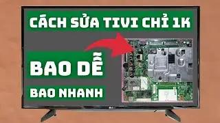 Mẹo Sửa Tivi LG Bị Hỏng Bo Mạch Chỉ 1k Tại Nhà Bao Dễ