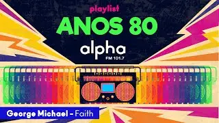 George Michael - Faith | Alpha FM | 101,7