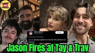 Jason Kelce Sends BOMBSHELL MESSAGE to Travis Kelce and Taylor Swift's about Wedding Pic
