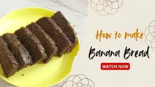 Banana Bread | Easy Recipe By Sadia's Food Heaven